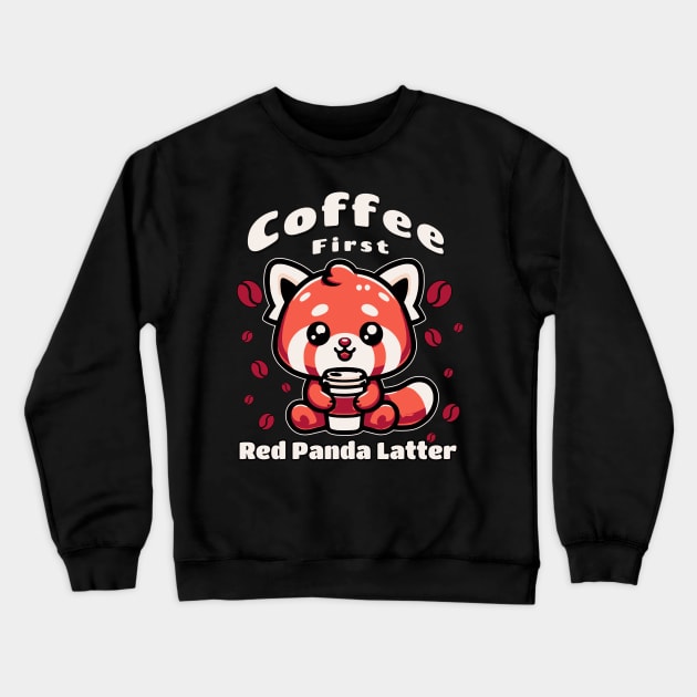 Coffee First Red Panda Latter Crewneck Sweatshirt by Odetee